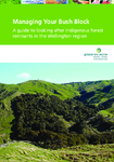 Managing Your Bush Block: A guide to looking after indigenous forest remnants in the Wellington region preview