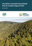 Key Native Ecosystem Operational Plan for Kaitoke Regional Park 2022-2027 preview